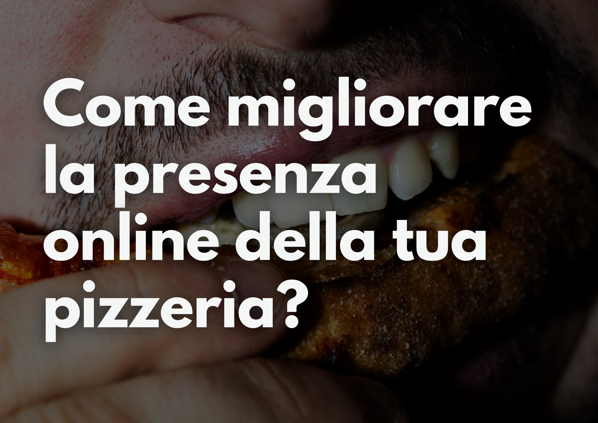 Come migliorare la presenza online della tua pizzeria?