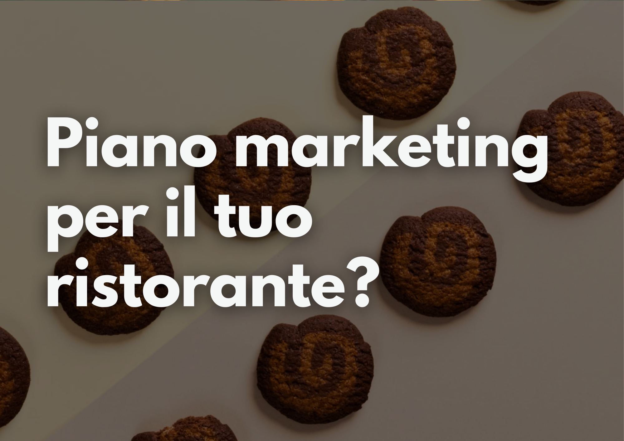 Piano marketing per il tuo ristorante. Esempi pratici di food marketing