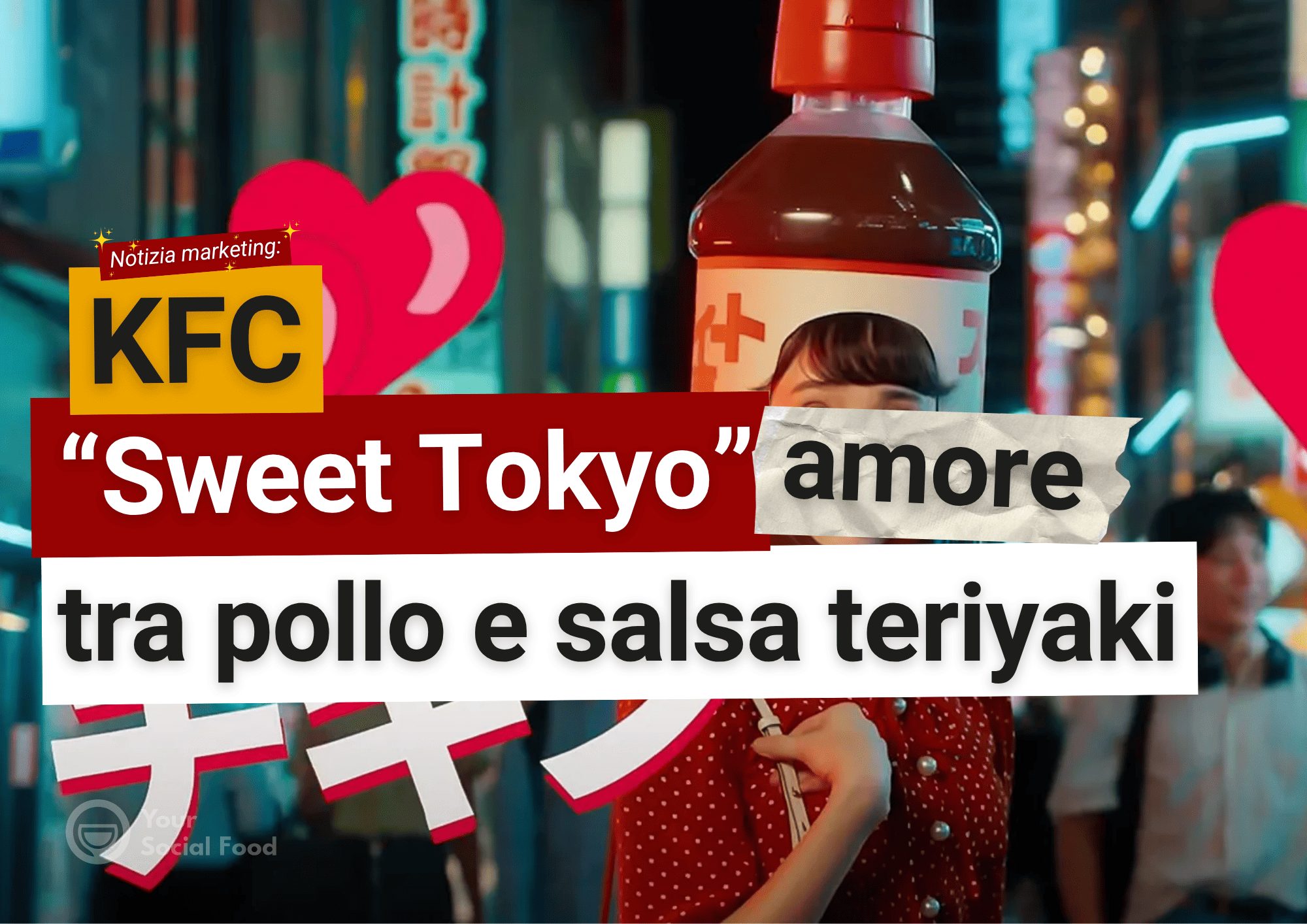 Campagna KFC Sweet Tokyo ambientata nelle strade di Tokyo, tra romanticismo e sapori fusion, esempio di marketing emozionale 2026.